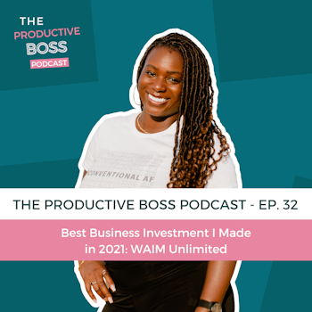 032: Best Business Investment I Made in 2021: WAIM Unlimited