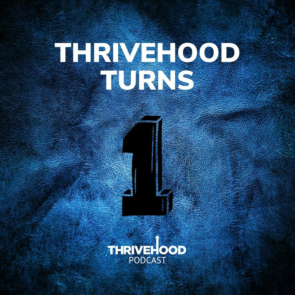 THRIVEHOOD TURNS 1!