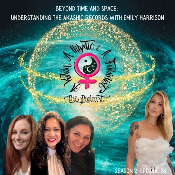 Unlocking the Mysteries of the Universe: Understanding the Akashic Records with Emily Harrison