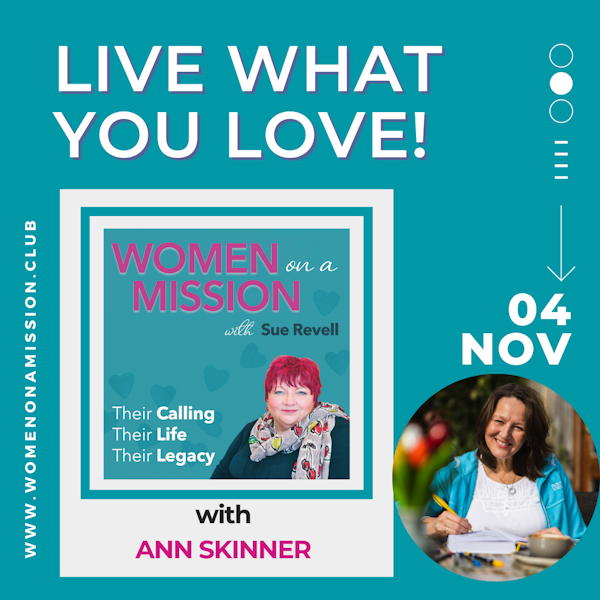 Episode 13: Live What You LOVE! with Ann Skinner