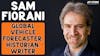 AUTOMOTIVE EXPERT, HISTORIAN, GLOBAL FORECASTER, WRITER, AUTHOR, CAR FREAK | SAM FIORANI
