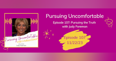 image for Unraveling Uncomfortable Truths with Judy Foreman on the Pursuing Uncomfortable Podcast