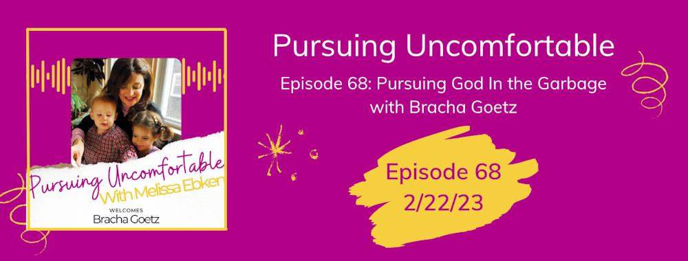 Episode 68: Pursuing God In the Garbage with Bracha Goetz