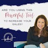 Are You Using This Powerful Tool to Increase Your Sales?