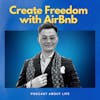 Create Freedom with AirBnb
