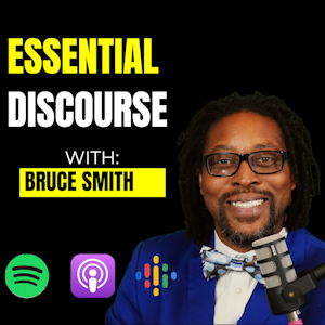 Essential Discourse With Bruce Smith