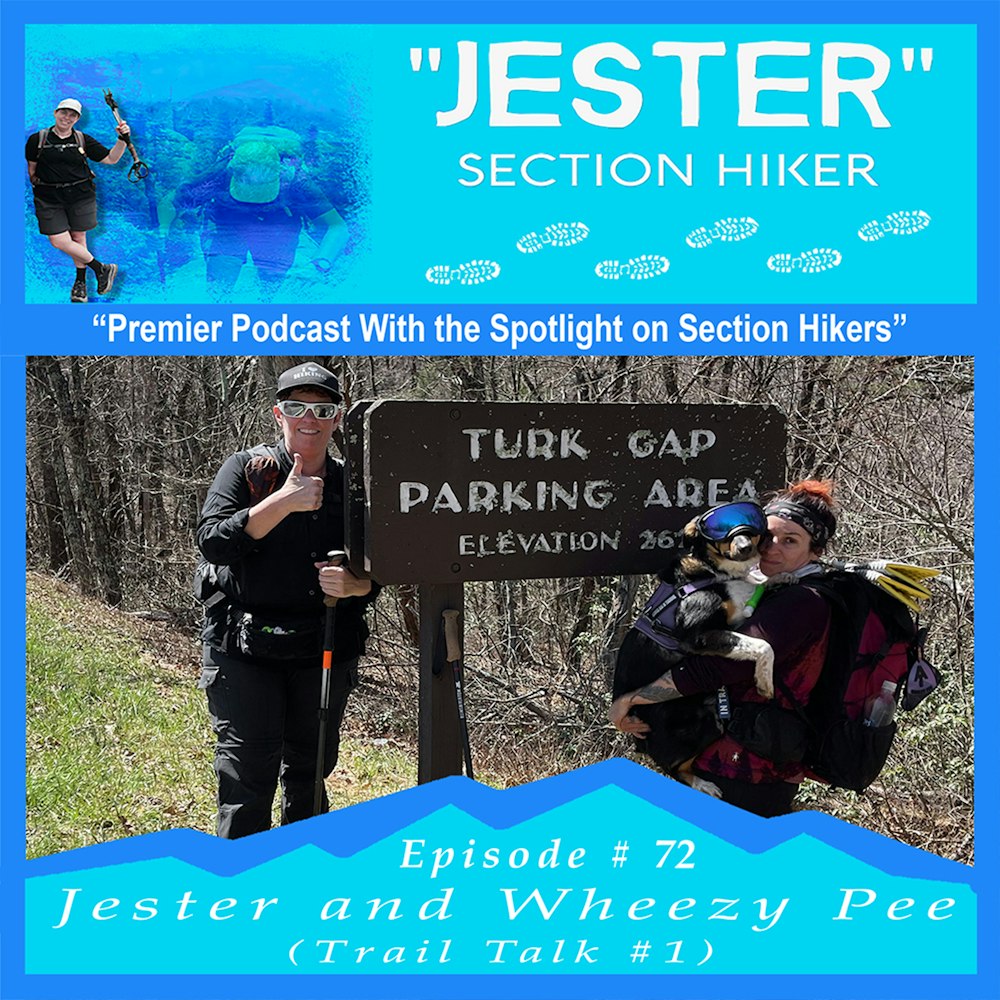 Episode #72 - Jester and Wheezy Pee (Trail Talk #1)