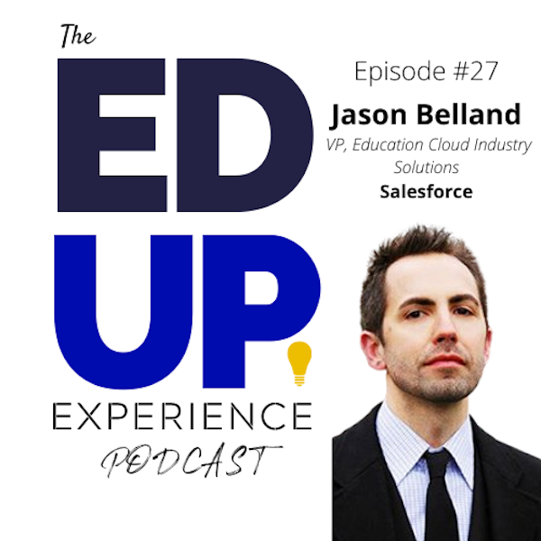 27: Jason Belland, VP, Education Cloud Industry Solutions, Salesforce