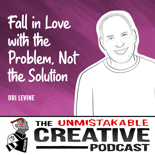 Uri Levine | Fall in Love with the Problem, Not the Solution