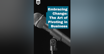 image for Embracing Change: The Art of Pivoting in Business