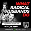 What Radical Husbands Do w/ Regi Campbell EP 293