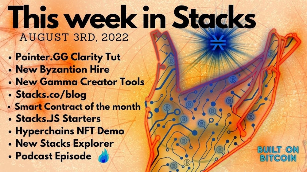 Stacks TL:DR - This week in Stacks - August 3rd, 2022