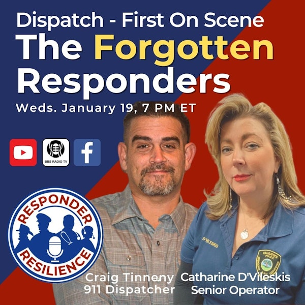 Dispatch - First On Scene, The Forgotten Responders
