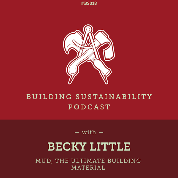 Mud, the ultimate building material - Becky Little - BS018