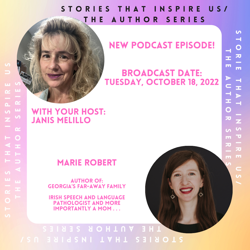 Stories That Inspire Us / The Author Series with Marie Robert - 10.18.22