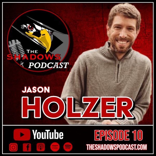 Episode 10: The Chronicles of Jason Holzer