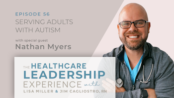 Serving Adults With Autism With Nate Myers RN, BSN, CDDN | E. 56