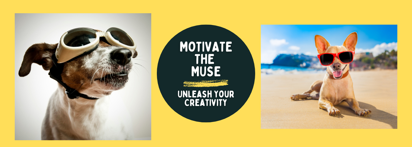 Motivate the Muse: Unleash Your Creativity
