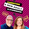 Parenting a New Adult is Stupendous