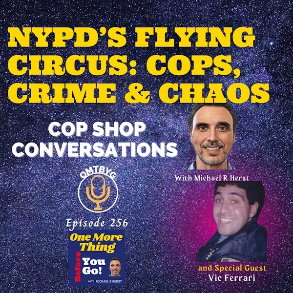 NYPD’s Flying Circus: Cops, Crime & Chaos- Cop Shop Conversations