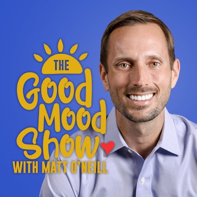 The Good Mood Show With Matt O'Neill