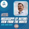 #215: Mississippi By Nature: View From The Mouth