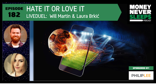 182: Hate It Or Love It | LiveDuel | Will Martin & Laura Brkic