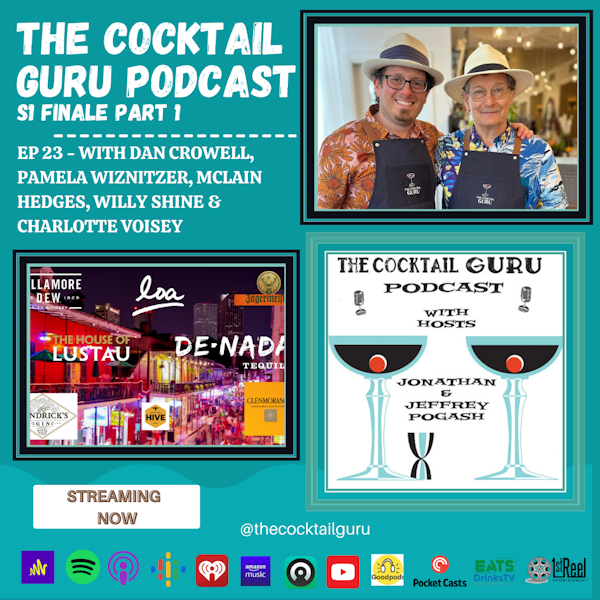 The Cocktail Guru Podcast Season Finale Part 1 (EP 23)