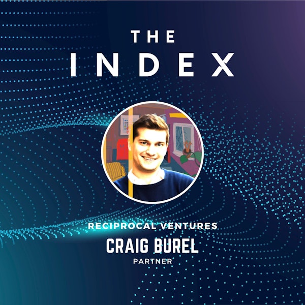 Investing in the Decentralized Future with Craig Burel of Reciprocal Ventures