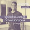 36. Choosing a Great Coding Bootcamp with Jai Bhagat