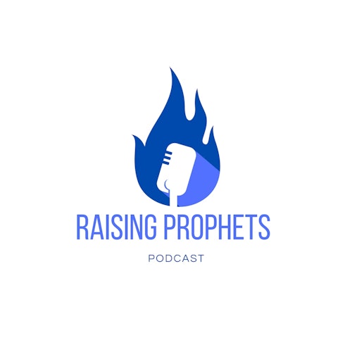 Raising Prophets Podcast