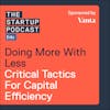 Edu: Doing More With Less - Critical Tactics For Capital Efficiency