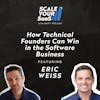 272: How Technical Founders Can Win in the Software Business - with Eric Weiss