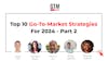 10 Top Go-To-Market Strategies - Part 2