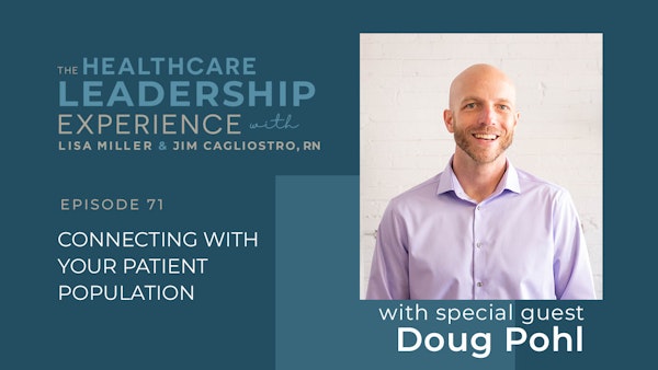 Connecting with your Patient Population with Doug Pohl | E.71