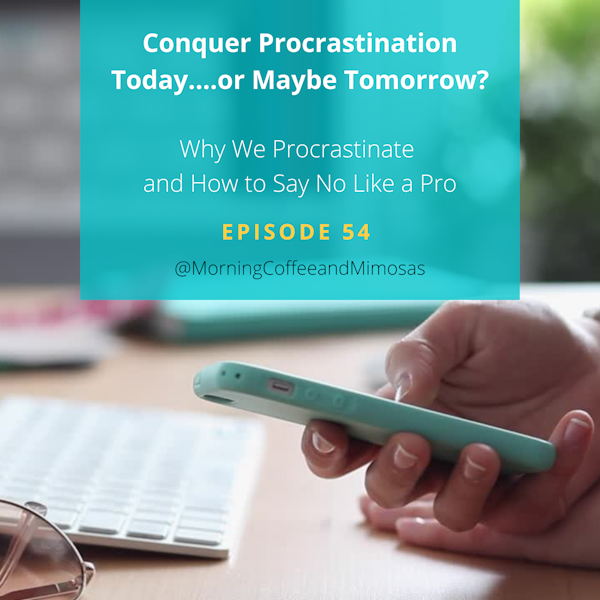 Conquer Procrastination Today…or Maybe Tomorrow?