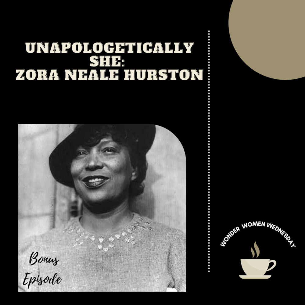 Unapologetically SHE: Zora Neale Hurston