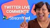 How to Show Twitter Live Comments on Streamyard
