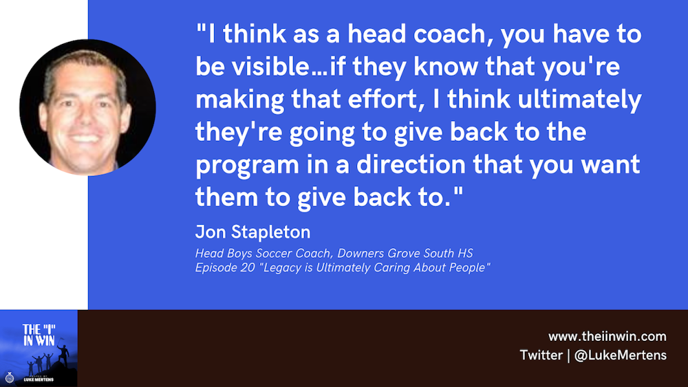 Episode 20: Legacy is Ultimately Caring About People,  featuring Jon Stapleton, Teacher/Head Boys Soccer Coach, Downers Grove South High School