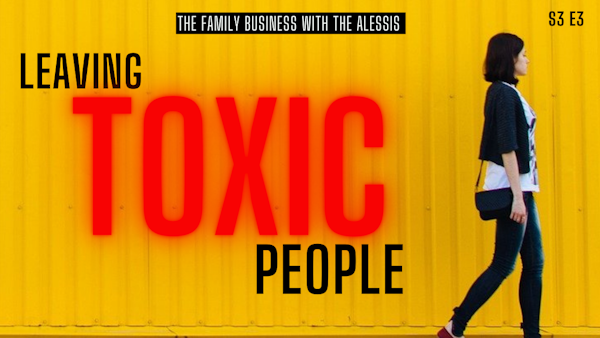 Dealing with Toxic Relationships, Part 2: How to Part Ways with Toxic People