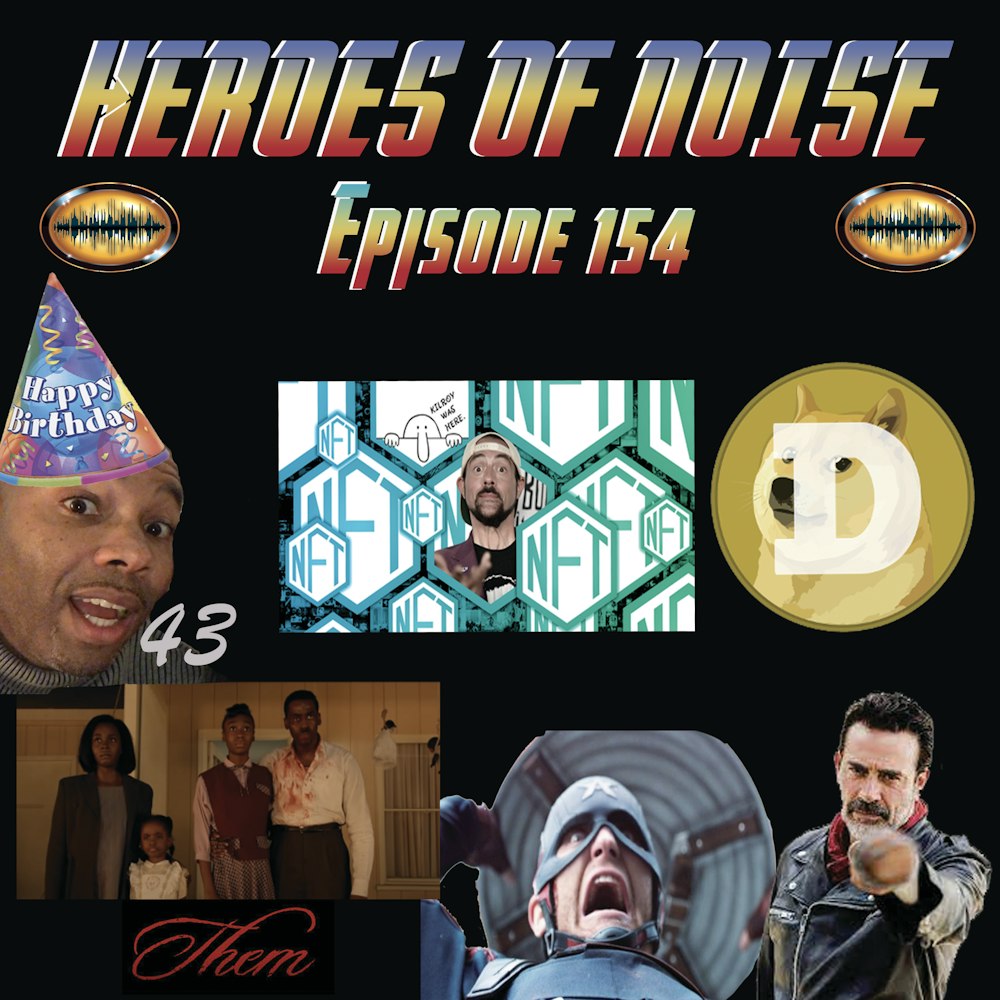 Episode 154 - Happy Birthday, Steve, Dogecoin To The Moon, Them, Here's Negan, Creepshow Season2, and More.