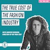 #200 - What is the True Cost of the Fashion Industry? (Has it Changed?) with Andrew Morgan