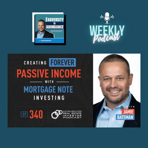 Financial Abundance through Mortgage Note Investing with Jamie Bateman