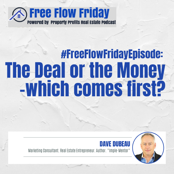 #FreeFlowFriday: The Deal or the Money - which comes first? with Dave Dubeau