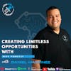 Ep 179- Creating Limitless Opportunities with Daniel Esteban Martinez