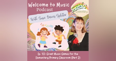 image for Episode 10 Blog Notes: Great Music Games for the Primary/Elementary Classroom, Part 2