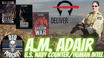 Episode 104: A.M. Adair “ U.S. Navy Counter/Human Intelligence, Author”