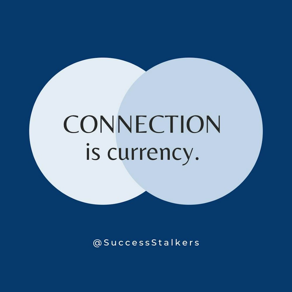 Connection is Currency