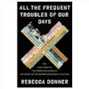 Book Review From Rick's Library: All The Frequent Troubles of Our Days by Rebecca Donner