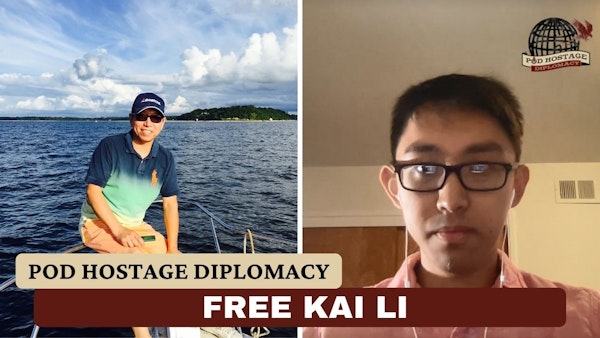 Free Kai Li, American held in China | Pod Hostage Diplomacy